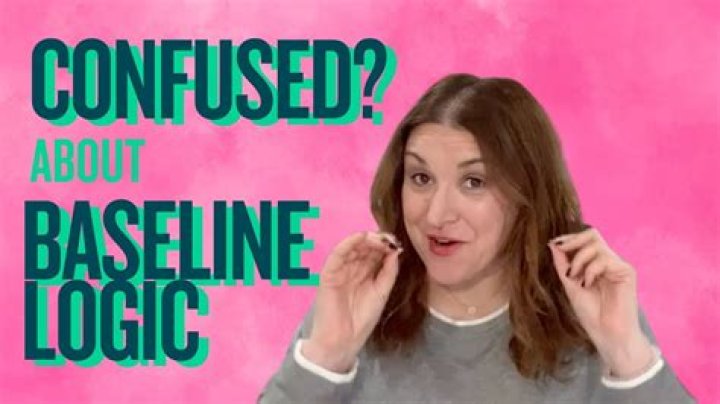 What is baseline logic?
