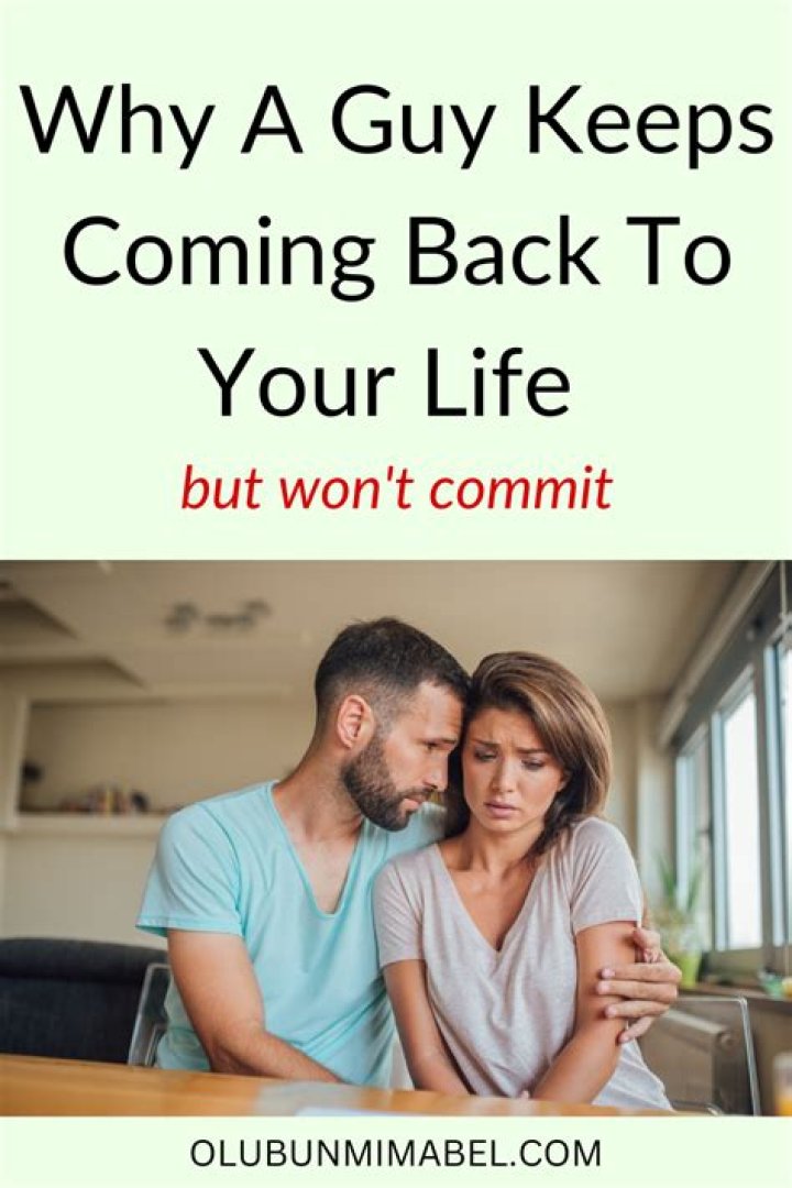Why does he keep coming back?